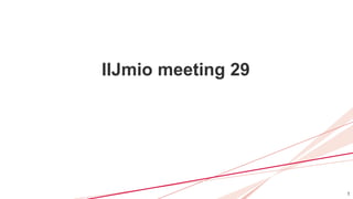 1
IIJmio meeting 29
 