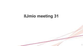 1
IIJmio meeting 31
 