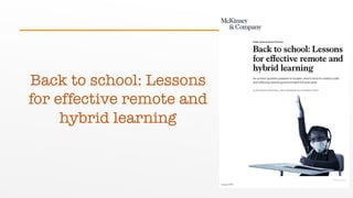 Back to school: Lessons
for effective remote and
hybrid learning
 