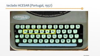 teclado HCESAR (Portugal, 1937)
fonte: jfmatos
 