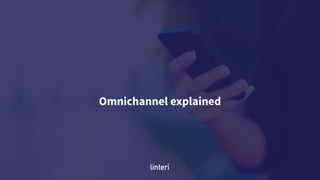 Omnichannel explained
 