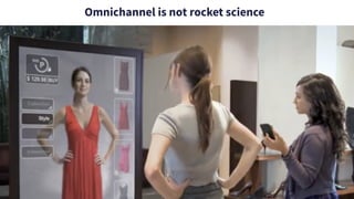 Omnichannel is not rocket science
 