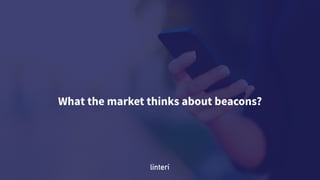What the market thinks about beacons?
 