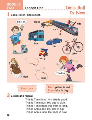 28
MODULE
TWO
Tim’s plane is red.
Ann’s kite is big
I’m I am
 