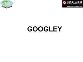 GOOGLEY 