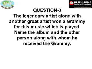 QUESTION-3 The legendary artist along with another great artist won a Grammy for this music which is played. Name the album and the other person along with whom he received the Grammy. 
