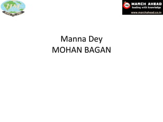 Manna Dey MOHAN BAGAN 