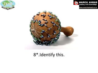 8*.Identify this. 