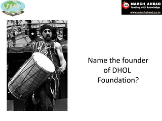 Name the founder of DHOL  Foundation? 