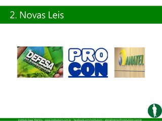 Instituto Isaac Martins – www.institutoim.com.br – facebook.com/institutoim – atendimento@institutoim.com.br
2. Novas Leis
 