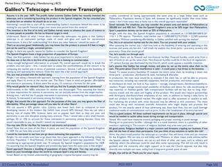 (C) Consult Club, IIM Ahmedabad
Assume it is the year 1609. The prolific Italian scientist Galileo Galilei has recently invented the
telescope, and is considering launching the product in the Spanish kingdom. He has consulted you
to advise him on whether he should do so or not.
Interesting! I would like to start off by understanding Galileo’s motivation behind this move. Is he
looking for any specific financial target over some time period from this venture?
This invention is the first of its kind, and Galileo merely wants to advance the cause of science to
as many people as possible. He has no financial target in mind.
Understood. Based on what I know about modern-day telescopes, my guess is that Galileo’s
telescope is an instrument perhaps made of metal and glass and used for astronomical
observations. Is this a fair understanding? Are there any other features I should be aware of?
That’s an accurate guess! Additionally, you may know that the product is around 4-5 feet in height
and can be used by a single, untrained person.
Alright. Is there any specific reason for Galileo to consider the Spanish Kingdom?
The Spanish Kingdom hosts a large proportion of population of Europe.
Okay, one final question – does Galileo has any prior experience in market entry?
He does not, in fact this is the first of his products he is looking to commercialize.
I have enough background information to proceed. My overall approach would be to break the
problem into two parts – first, I would want to assess the worthwhileness of this venture in by
computing the market size in terms of potential customers. Second, I will assess the feasibility of
setting up and operating this venture. Does this seem like a fair overall approach?
2022-2023 Page 102
crudely considered as having approximately the same area as a large Indian state such as
Maharashtra. Population density of Spain will, however be significantly smaller than most Indian
states. I don’t have exact data at hand, but is this overall approach reasonable?
Good rationale. For simplicity, you may consider the present area and density of Maharashtra as
300,000 km2 and 400 /km2. Take the Spanish Kingdom’s area to be 50% larger than Maharashtra.
Spain’s population density can be taken as 25% of Maharashtra.
Alright, with this data, the Spanish Kingdom population is calculated as 1.5*300,000*400*0.25*
1/16 = 3 Mn approx. Therefore, total market size = 3,000,000*0.5*0.3*0.05 = 22,500 potential
customers. Without considering affordability, is Galileo satisfied with serving this market?
Yes, this is an attractive market size for the client. You can proceed with your analysis.
After assessing the market size, I shall now look at the feasibility of entering and operating in this
business and assess any barriers. I will break my analysis into three parts – pre-entry, at-entry and
post-entry. Does that sound good?
Yes, let’s quickly run through each.
Yes, you may proceed with the market sizing.
Alright. I am taking a demand-side approach, starting from the population of the Spanish Kingdom
and apply filters to arrive at the market size. The filters I have in mind are gender, affordability
and interest in astronomy. If these seem fine to you, I’ll construct a formula for the same.
Why would gender be relevant? Also, how will you find the % people interested in astronomy?
Unfortunately, in the 1600s, education for women was discouraged. Thus, assuming that literacy
is a base requirement for interest in astronomy, we can exclude women from the target market.
Among men, I will find the % people interested in astronomy by considering two nested factors -
% literate, % interested in astronomy among the literate.
Alright, that sounds like a fair approach. For the purposes of this case, you may ignore the filter of
affordability. What percentage values will you take for all other filters?
We can assume a 50% gender ratio. Literacy was lower back then as compared to even
developing nations in the modern day (which have around 60% literacy), thus we can take a
literacy rate of maybe 30%. Sciences were not as popular back then as they are now, and
astronomy is just one discipline among many sciences. Thus, I would take a very small fraction,
perhaps 5% or 10% to account for those interested in astronomy among literates. Does this
sound reasonable to you, or should I rework my estimates?
You may take 5% for the filter for interest in astronomy and proceed.
Great! Now that we have all the filters in place, we need the population of the Spanish Kingdom
in 1609. Do we have data around that?
I would be interested to see how you go about estimating that population.
Alright. I’m not totally sure how to go about that, but a basic approach is the following. Using the
formula, Population = Area*Density, I’ll first estimate Spain’s present-day population. Then, by
considering an appropriate growth rate, I’ll compute the Spanish kingdom’s population for 1609.
I’m assuming that the Spanish kingdom and present-day Spain have the same area, is that alright?
Good approach! Assume a doubling of population of every 100 years. You may use proxy data
based on your knowledge about the world to compute Spain’s area and density.
Great! Based on my limited understanding of geography, a typical European country may be
Pre-entry, there can be financial and non-financial hurdles. Financial hurdles could arise from a
lack of funds to set up the value chain. Non-financial hurdles could be in the form of regulations -
17th century Europe was dominated by the Church, which could oppose a scientific invention.
Let’s assume that Galileo has enough money, and plans to, set up the entire value chain on his
own. The point about Church interference is valid – it could pose a real threat to the business.
Noted. To assess at-entry feasibility, I’ll evaluate the entire value chain, by breaking it down into
three parts – production, distribution & retail, marketing & aftersales.
In production, the main issue would be to evaluate if the client has, or will be able to procure,
key resources, including raw materials, equipment, land for production, and human capital.
In distribution & retail, we look at four aspects – storage, transportation, distributors/salesforce,
retailers. Proper storage would entail availability of facilities and labour for safe warehousing of
raw materials or finished goods. Safe transportation facilities will be key due to long, inter-
country travels and the value and fragility of the product. We would also require partnerships
with third-party distributors/have employees of our own, in addition to having a sales force, to
push our product in the Spanish market. We might need to offer incentives to retailers as well.
For marketing the product well, initial discounts may be offered to end customers. The client
could also tie-up with renowned scientific institutions who might display and promote this
product. I’m not exactly aware of how advertising was done back then, but we could leverage
traditional media of communication such as print. Is this a fair breakdown of at-entry barriers?
This is a good analysis. All these outlined requirements can be put in place, although special care
would be needed to tackle safety issues during storage and transportation.
Noted. We could have measures around packaging and proper stacking to avoid damage.
Moving on to post-entry hurdles - although this is a novel invention, there is a possibility of other
inventors replicating it. The concern of religious backlash may arise even post entry.
All good points. Religious backlash is a major concern and threatens crippling our business, if not
also risk the lives of value chain participants. Can you think of any solutions to tackle this risk?
Hmm, the client could position the telescope as a product that will boost trade and tax revenues
for the Kingdom. We can also try and lobby with Ministers or other major trade entities within
the Spanish cabinet. Furthermore, we can try and think of other use cases, such as military and
seafaring, where the telescope could be used after some repurposing. This will not only result in
goodwill with the monarchy who might support us in case the Church opposes, but also help
diversify into multiple use cases, aiding from a long-term growth point of view.
Alright, that will be all. Thank you for your inputs.
Galileo’s Telescope – Interview Transcript
Market Entry | Challenging | Manufacturing | BCG
 