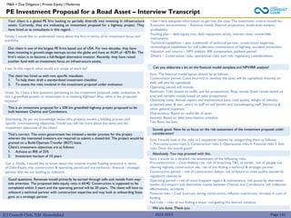 (C) Consult Club, IIM Ahmedabad
PE Investment Proposal for a Road Asset – Interview Transcript
M&A + Due Diligence | Private Equity | Moderate
2022-2023 Page 142
Your client is a global PE firm looking to partially diversify into investing in infrastructure
assets. Currently, they are evaluating an investment proposal for a highway project. They
have hired us as consultants in this regard.
Firstly, I would like to understand more about the firm in terms of its investment focus and
portfolio.
Our client is one of the largest PE firms based out of USA. For two decades, they have
been investing in growth-stage startups across the globe and have an AUM of ~$70 Bn. The
firm’s vision is to become a full-fledged alternative investor. Recently, they have raised
another fund with an investment focus on infrastructure assets.
I see. In this regard, what would our scope of work be?
The client has hired us with two specific mandates:
1. To help them draft a standardized investment checklist
2. To assess the risks involved in the investment proposal under evaluation
Great. So, I have a few questions pertaining to the investment proposal under evaluation. Is
this a greenfield project or investment in an existing highway? Also, what is the proposed
location?
This is an investment proposal for a 500 km greenfield highway project proposed to be
built between Chennai and Coimbatore.
Sounds good. Now let us focus on the risk assessment of the investment proposal under
consideration?
Sure. I would look at the risks in a sequential manner by categorizing them as follows:
1. Pre-construction risks 2. Construction risks 3. Operational risks 4. Financial risks 5. Exit
risks. Does this sound good?
Absolutely. You may proceed with this.
Sure. I would do a detailed risk-assessment of the following risks:
Pre-construction – Over-bidding risk, risk of breaching T&C of tender, risk of people not
clearing highway construction site, risk of not finding a technical & strategic partner
Construction period – risk of construction delays, risk of failure to meet quality standards,
regulatory clearances
Operating period – risk of more frequent repairs & maintenance, risk posed by alternative
modes of transport and alternative routes between Chennai and Coimbatore, toll collection
effectiveness, accidents
Financial risks – Cost overruns during construction, inflation overshoots, increase in cost of
funding
Exit risks – risks of not finding a buyer, not getting the desired valuation
We are done. Thank you.
I feel I have adequate information to get into the case. The investment criteria should be:
Economic attractiveness – Revenue model, financial projections, break-even analysis,
profitability
Funding plan – debt-equity mix, debt repayment terms, interest rates, convertible
instruments.
Technical capabilities – past credentials of technical partner, construction expertise,
technological capabilities for toll collection, maintenance of highway, accident prevention
Valuation and returns – NPV analysis, IRR computation, payback period
Others – Construction risks, operational risks, exit risk, regulatory considerations,
Interesting, As per my knowledge, these infra projects involve a bidding process and
specific commissioning objectives. Could you tell me more about the same and the
investment objectives of the client?
That’s correct. The union government has initiated a tender process for the project
wherein the interested investors are required to submit a closed-bid. The project would be
granted on a Build-Operate-Transfer (BOT) basis.
Client’s investment objectives are as follows:
1. Achieve an IRR of 25%
2. Investment horizon of 10 years
Got it. Finally, I would like to know about the revenue model, funding structure in terms
of Debt-Equity mix, construction & operating period and any technical / financial / strategic
partner that we are looking to onboard.
Good questions. Revenues would primarily be earned through tolls and rentals from way-
side amenities. The proposed debt-equity ratio is 60:40. Construction is supposed to be
completed within 3 years and the operating period will be 20 years.. The client will have to
onboard a technical partner with construction expertise and may look at onboarding State
govt. as a strategic partner
Can you elaborate a bit on the financial model template and NPV/IRR analysis?
Sure. The financial model layout should be as follows:
Construction period: Costs incurred to develop the asset will be capitalized. Interest on
debt will also be capitalized.
Operating period will include:
Revenues: Tolls (based on traffic and fee projections); Shop rentals (fixed rentals based on
area and variable rentals based on sales projections)
Operating costs: Annual repairs and maintenance basis road quality, weight of vehicles,
projected wear & tear; salary to staff on toll booths and housekeeping staff; Electricity &
other general expenses
Depreciation: Based on useful life of asset
Interest: Based on debt amortization schedule
Tax: Basis tax laws
 