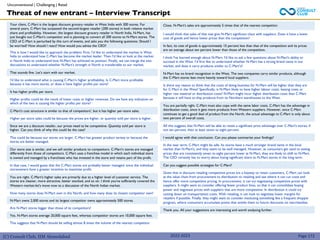 (C) Consult Club, IIM Ahmedabad
Close. N-Mart's sales are approximately 5 times that of the nearest competitor.
I would think that sales of that size give N-Mart significant clout with suppliers. Does it have a lower
cost of goods and hence lower prices than the competition?
In fact, its cost of goods is approximately 15 percent less than that of the competition and its prices
are on average about ten percent lower than those of the competition.
I think I've learned enough about N-Mart. I'd like to ask a few questions about N-Mart's ability to
succeed in the West. I’d first like to understand whether N-Mart has a strong brand name in our
market, and does it carry products similar to C-Mart’s?
N-Mart has no brand recognition in the West. The two companies carry similar products, although
the C-Mart stores lean more heavily toward local suppliers.
Is there any reason to think that the costs of doing business for N-Mart will be higher than they are
for C-Mart in the West? Specifically, is N-Mart likely to have higher labour costs, leasing costs or
higher raw material or distribution costs? N-Mart might incur higher distribution costs than C-Mart
because it will have to ship products from its Northern warehouses to the West.
You are partially right. C-Mart must also cope with the same labor costs. C-Mart has the advantage in
distribution costs, since it gets more products from Western suppliers. However, since C-Mart
continues to get a good deal of product from the North, the actual advantage to C-Mart is only about
two percent of overall costs.
All this suggests that N-Mart will be able to retain a significant price advantage over C-Mart's stores: if
not ten percent, then at least seven to eight percent.
I would agree with that conclusion. Can you please summarize your findings?
In the near term, C-Mart might be safe. Its stores have a much stronger brand name in the local
market than N-Mart's, and they seem to be well managed. However, as consumers get used to seeing
prices that are consistently seven to eight percent lower at N-Mart, they are likely to shift to N-Mart.
The CEO certainly has to worry about losing significant share to N-Mart stores in the long term.
Can you suggest possible strategies for C-Mart?
Given that in discount retailing competitive prices are a keyway to retain customers, C-Mart can look
at the value chain from procurement to distribution to retailing and see where it can cut costs and
hence offer more competitive pricing. In procurement, it can try negotiating competitive prices with
suppliers. It might want to consider offering fewer product lines, so that it can consolidate buying
power and negotiate prices with suppliers that are more competitive. In distribution it could try
cutting down on transportation costs. With retailing, it can look to negotiate lower margins for
retailers if possible. Finally, they might want to consider instituting something like a frequent shopper
program, where consumers accumulate points that entitle them to future discounts on merchandise.
Thank you. All your suggestions are interesting and worth analysing further.
Your client, C-Mart is the largest discount grocery retailer in West India with 300 stores. For
several years, C-Mart has surpassed the second-largest retailer (200 stores) in both relative market
share and profitability. However, the largest discount grocery retailer in North India, N-Mart, has
just bought out C-Mart’s competitor and is planning to convert all 200 stores to N-Mart stores. The
CEO of C-Mart is perturbed by this turn of events, and asks you the following questions: Should I
be worried? How should I react? How would you advise the CEO?
This is how I would like to approach the problem: First, I’d like to understand the market in West
India to understand how C-Mart has become the market leader. Then I’d like to look at the market
in North India to understand how N-Mart has achieved its position. Finally, we can merge the two
discussions to understand whether N-Mart's strength in North is transferable to our market.
That sounds fine. Let’s start with our market.
I’d like to understand what is causing C-Mart’s higher profitability. Is C-Mart more profitable
because it has more stores, or does it have higher profits per store?
It has higher profits per store.
Higher profits could be the result of lower costs or higher revenues. Do we have any indication on
which of the two is causing the higher profits per store?
C-Mart's cost structure is similar to that of competitors', but it has higher per-store sales.
Higher per store sales could be because the prices are higher, or quantity sold per store is higher.
Since we are a discount retailer, our prices need to be competitive. Quantity sold per store is
higher. Can you think of why this could be the case?
This could be because our stores are larger, C-Mart has greater product variety or because the
stores are better managed.
Our store size is similar, and we sell similar products to competitors. C-Mart’s stores are managed
differently from those of competitors. C-Mart uses a franchise model in which each individual store
is owned and managed by a franchisee who has invested in the store and retains part of the profit.
In that case, I would guess that the C-Mart stores are probably better managed, since the individual
storeowners have a greater incentive to maximize profit.
You are right. C-Mart's higher sales are primarily due to a higher level of customer service. The
stores are cleaner, more attractive, better stocked, and so on. I think you've sufficiently covered the
Western market-let's move now to a discussion of the North Indian market.
How many stores does N-Mart own in the North, and how many does its closest competitor own?
N-Mart owns 2,000 stores and its largest competitor owns approximately 500 stores.
Are N-Mart stores bigger than those of its competitors?
Yes. N-Mart stores average 20,000 square feet, whereas competitor stores are 10,000 square feet.
This suggests that N-Mart should be selling almost 8 times the volume of the nearest competitor.
Threat of new entrant – Interview Transcript
Unconventional | Challenging | Retail
Page 172
2022-2023
 