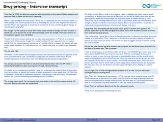 (C) Consult Club, IIM Ahmedabad
Oh alright, thanks! Before I look at farm aspects, I want to highlight that lower outputs would
increase cost at downstream steps also as fixed cost per unit will be higher when units are less.
Ignoring that I would like to break down the total farm output as follows (Exhibit 2). I will
consciously not be including external factors such as government policy and environmental factor
changes as these are unlikely to have annual impacts. Before I proceed further, I would like to
understand the spatial distribution of farmers and the type of farmers.
I agree with your assumption and the process map is good. To answer your question, the
peculiar aspect here is that 95% averaged farm output comes from 4 eastern Chinese provinces
from small and marginal farmers.
That is interesting! I would like to focus on these farmers then. Productivity and other factors are
unlikely to be this cyclical. Thus, I would like to first focus on the macro aspects of number of
farmers and area sowed per farmer. Do we have any data to suggest cyclicity in farmers sowing
the crop each year?
Yes. All the other factors are fairly constant over the years, but the farmer count is cyclical. Can
you think of a reason why? Take a moment.
I think it can be because of two factors, either the farmers (1) CANNOT grow every year or for
some reason (2) DO NOT want to grow every year. The first could largely be because of
cyclicity in inputs to grow the crop, like seeds or specialized fertilizers and the second would
largely be dependent on price realized last year. Given the case facts that the farmers are small
and marginal and that there is price cyclicity, I am inclined towards the latter. There are more
farmers growing in year N, which leads to more supply with a constant demand and thus prices
fall. Next year there are less farmers, thus less supply and higher prices, leading to a cyclical
behavior.
You are right. This is what we diagnosed the problem to be as well. Can you tell me the
assumptions you are making here?
Sure. There are 3 fundamental assumptions- (1) The crop also has an annual growing cycle (2)
The farmers arrive at the market at a similar time and thus do not have bargaining power and
there are no losses and no storage infrastructure at the farm level (3) The introduction of the
plant as a raw material must have happened 10 years ago replacing something else.
Great. This was well done. Best of luck for the subsequent rounds.
Thank you. It was a pleasure interacting with you.
Your client is WHO and they are concerned with the cyclicity in the prices of Malaria medicine and
want your help to figure out why this is happening.
Before I begin solving for the root cause, I would like to understand the facts of the case better. (1)
What exactly is the cyclicity pattern-annual or something else and for how long have we observed
this? (2) What is the magnitude of amplitude of cyclicity? (3) Are we considering global changes or
restricting to a geography?
Fair enough. (1) The cyclicity is annual with similar annual variations of highs and lows for about a
decade (2) Let us assume that it only a few percentage points but enough. I want you to focus on
the qualitative aspects here. (3) Global.
Thanks. So, from the annual cyclicity, we can make two assumptions- (1) There is no structural
industry level shift presently, though there might have been 10 years ago which we can explore
later & (2) From a supply-demand perspective, it is unlikely that for a disease, the demand will have
similar annual variations. So, I will assume that it is a supply side issue. Is it alright to go ahead with
that?
You are quite right.
Oh alright. Can we assume that the supply cyclicity is the main reason and that it is opposite of the
price cyclicity? In which case, I would like to understand the medicine a little more. Are we
considering multiple variants? Also, what is the API (active pharmaceutical ingredient)?
Yes, and you can assume that there is only one standardized product with one API which is
chemically derived from a plant source grown through individual farming.
Oh alright. So, my strategy here would be 2 step- (1) Understand the model of flow of the product
from farm to client to identify the location of supply bottleneck in a lean supply year. (2) Once that
is identified, I would like to understand the factors contributing to that lean supply. To understand
the first, am I correct in assuming the following process? (Exhibit 1)
The strategy seems good. You can assume that the problem is the total farm output cyclicity. All
the other downstream steps are standardized.
Drug pricing – Interview transcript
Unconventional | Challenging | Pharma
Page 174
2022-2023
 