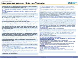 (C) Consult Club, IIM Ahmedabad
Your client is the CEO of an Indian Space firm. She has approached you to help her understand if
the firm’s payments to Mars and Venus agencies are efficient or not.
So, if I understood you correctly, the client wants us to analyze the efficiency of her firm’s
payments
to Mars and Venus agencies. By efficiency, do we mean optimal payments, or is there any other
interpretation?
Yes, that’s correct. The client was recently looking at her firm's financials and feels they have
incurred more monetary cost for payments to Mars and Venus agencies than they should have.
Interesting! What makes her feel so? Is it based on some benchmark, or is it just a gut feel?
She has no benchmarks to justify this as of now.
Okay. Since, it is a gut feel, I am assuming there is no quantification of the inefficiency. Is that fair?
Also, since when does she feel that this discrepancy has been taking place?
Yes, there is no quantification. We don’t have any data regarding the timeline.
Fair enough, At this stage I would like to understand the industry landscape a little more. I have
two questions. Firstly- Can I get a little more details on the agencies Mars and Venus (where they
are based etc.). Secondly – I wanted to understand the nature of payments a little better
These agencies are based out of Mars and Venus and are run by extra-terrestrial species. The
client pays them using ozone protection jackets. The aliens supply the client with uranium. There
are no other monetary dealings.
Oh that is interesting. What does the client do with this uranium. Also, is the payment measured
as Jackets/ Kg of Uranium, and has there been any increase in Jackets demanded per Kg of
uranium?
The client processes this uranium to get final compounds at its Ahmedabad factories. This process
generally, includes some loss in the weight of uranium. The payment is made in the way you have
mentioned and there has been no change in the quantity demanded per Kg of uranium.
I also wanted to understand the competitive landscape a little better. How does the industry
competition look like? Also, what other industries in the universe source uranium from the aliens?
Our client is the only player in the industry. You can assume that this is the only industry that
sources uranium from the aliens.
I had one last query regarding the transaction costs. factor. Do we have any information
surrounding who bears the transportation costs and how it is charged?
Nice point. You can ignore it for the sake of your analysis. There has been no change with regards
to transportation.
Okay great. I think I can move to the structure now.
I believe the costs of Uranium are dependent on two factors. Yield of Uranium (number of
Uranium compounds needed) x Exchange rate of Uranium (number of jackets needed per
compound of Uranium)
Do we have information that suggests one of them could be a problem? Also, is there any other
source of financial inefficiency I have missed?
This seems good. Let’s start with yield first.
Sure. The yield could have decreased due to the agency's internal factors or factors related to the
supply. In internal factors, I would look at the internal value chain used to convert uranium to
final
compounds. In supply, I would look at quality. Do we know if there’s an issue with any of these
factors?
The quality of uranium has gone down. The Uranium is procured through mining, and there is no
processing. Uranium is mined and then filled in special containers to be shipped to Earth.
Stakeholders are similar to the mining industry on earth, except that they are all aliens.
Can you identify a few factors that could affect quality?
Understood. Since there is no processing, there could be three reasons for the quality drop:
Reduction in ore quality, Issue in container/ transport, Adultery. Do we know if any of these have an
issue?
Sure. Before moving on, I want to summarize what we have done so far to bring clarity. We analyzed
the Yield header based on internal and supply factors. On further investigation, we found that the
issue lied in the quality of uranium ores leading to a drop in supply quality.
Coming to jackets, I want to understand how we source these jackets. Do we make them on our
own, or do we obtain them from an external vendor? And how are the jackets sent to the aliens?
I believe there could be three reasons for the cost of payments going up – Vendor increasing the
price of jackets, Higher proportion of defective jackets being sent to Mars/Venus, Higher personnel
costs for Quality checks.
Do we have information regarding a concern in any of these aspects?
Yes, the proportion of defective jackets have gone up at Venus, causing the client to replace more
jackets.
Interesting, the defects have gone up only at Venus. Are there separate teams checking Venus and
Mars jackets? If the answer is a yes, is there any specific reason for having different teams? Or,
should I look at some other factor?
Why don’t you move on to recommendations?
Sure. I would want to make suggestions under two headers:
Addressing uranium quality issue and jacket quality issue. For tackling uranium
quality concerns, the client could:
- Invest in R&D to improve the existing conversion process to increase the yield
- Negotiate lower prices for uranium by stressing the lower quality. This might be very much doable
since our client is the only buyer
- Have quality checks at Mars/ Venus to find out the best quality ores and source only from there
- Scout for alternative sources of uranium either on earth or some other planet
For Jackets:
- Incentivize vendor to further improve quality. This would rest on cost-benefit analysis, but I am
assuming it would be much cheaper than a rocket trip.
- Scout for alternative vendors that could supply jackets at a lower price.
- Bring experience into Venus team. Mix the Mars and Venus teams and hire more experienced
Candidates.
Thank you
Inter-planetary payments – Interview Transcript
Unconventional | Medium
Page 176
2022-2023
 