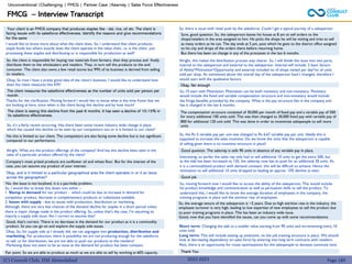 (C) Consult Club, IIM Ahmedabad
FMCG – Interview Transcript
Unconventional |Challenging | FMCG | Partner Case |Kearney | Sales Force Effectiveness
Your client is an FMCG company that produces staples like - dal, rice, oil etc. The client is
facing issues with its salesforce effectiveness. Identify the reasons and give recommendations
for the same
I would like to know more about what the client does. So, I understand that client produces
staple foods but where exactly does the client operate in the value chain, i.e. is the client just
processing these staples and distributing or is responsible for production as well?
2022-2023 Page 189
So, the client is responsible for buying raw materials from farmers, then they process and finally
distribute them to the wholesalers and retailers. They, in turn sell the products to the end
consumer. The client also owns a few retail stores but 99% of its business is derived from selling
to retailers.
Thanks for the clarification. Moving forward I would like to know what is the time frame that we
are looking at here, since when is the client facing this decline and by how much?
The client is seeing this decline from the past 6 months. It has seen a decline of 10-15% in
its salesforce effectiveness.
So, it’s a fairly recent occurring. Has there been some recent industry wide change in place
which has caused this decline to be seen by our competitors too or is it limited to our client?
No this is limited to our client. The competitors are also facing some decline but is not significant
compared to our performance.
Alright. What are the product offerings of the company? And has this decline been seen in the
sales of a particular product offered by the client?
Okay, So now I have a pretty good idea of the client’s business. I would like to understand how
does the client measures this KPI?
The client measures the salesforce effectiveness as the number of units sold per person per
month.
Company’s most prized products are sunflower oil and wheat flour. But for the interest of the
case, you can assume any product of your interest.
Okay, and is it limited to a particular geographical area the client operates in or it an issue
across the geographies?
No, the issue is not localized, it is a pan-India problem.
So, I would like to break this down into either :-
1. Slump in demand for our product - which could be due to increase in demand for
competitor product, decrease in complementary products or substitutes available.
2. Issues with supply - due to issues with production, distribution or marketing.
Although, there are very less chances of the demand decline for staples in a short period unless
there is major change made in the product offering. So, unless that’s the case, I’m assuming its
majorly a supply side issue. Am I correct to assume that?
Good, that’s correct. There is no decrease in the demand for our product as it is a commodity
product. So you can go on and explore the supply side issues.
Okay. So, for supply side as I already did, we can segregate into production, distribution and
marketing. For production, there is possibility we are not producing enough for the salesforce
to sell, or for distribution, we are not able to push our products to the retailers?
Marketing does not seem to be an issue as the demand for product has been constant.
Fair point. So we are able to produce as much as we are able to sell by working at 60% capacity.
So, there is issue with retail push by the salesforce. Could I get a typical journey of a salesperson
in a day?
Sure, good question. So, the salesperson leaves his house at 8 am to sell orders to the
shops/retailers in the area assigned to him. He picks the shops he will be visiting and tries to sell
as many orders as he can. The day ends at 5 pm, post which he goes to the district office assigned
to his city and drops of the orders there before returning home.
But there has been no change in any of the processes in the last 6 months.
Alright, this makes the distribution process way clearer. So, I will divide the issue into two parts,
internal to the salesperson and external to the salesperson. Internal will include. 3 basic factors
of Ability*Motivation*Opportunity and external included no of shops visited per day*no of units
sold per shop. As mentioned above the overall day of the salesperson hasn’t changed, therefore I
would start with the qualitative factors.
Okay, fair enough
So, I’ll start with Motivation. Motivation can be both monetary and non-monetary. Monetary
would include the fixed and variable compensation structure and non-monetary would include
the fringe benefits provided by the company. What is the pay structure like in the company and
has it changed in the last 6 months.
The compensation structure consisted of 30,000 per month of fixed pay and a variable pay of 500
for every additional 100 units sold. This was then changed to 30,000 fixed pay with variable pay of
800 for additional 120 unit sold. This was done in order to incentivize salespeople to sell more
units
So, the Rs 5 variable pay per unit was changed to Rs 6.67 variable pay per unit. Ideally this is
supposed to increase the sales incentive. Do we know the units that the salesperson is capable
of selling given there is no incentive structure in place?
Good question. The salesrep is sells 90 units in absence of any variable pay in place.
Interesting, so earlier the sales rep only had to sell additional 10 units to get the extra 500, but
as the slab has been increased to 120, the salesrep now has to push for an additional 30 units. As
it is a commoditized product with demand constant, this will be difficult to achieve. Hence the
motivation to sell additional 10 units dropped to leading an approx. 10% decline as seen.
Good job.
So, moving forward now I would like to access the ability of the salesperson. This would include
his product knowledge and communication as well as persuasion skills to sell the product. To
understand this, I would like to know the average duration of employees in the company, the
training programs in place and the attrition rate of employees.
So, the average tenure of the salesperson is ~2 years. Due to high attrition rate in the industry, the
employee turnover is very high, leading to low expertise of new employees to sell the product due
to poor training programs in place. This has been an industry wide issue.
Good, now that you have identified the issues, can you come up with some recommendations
Short term: Changing the slab to a smaller value starting from 90 units and incrementing every 10
units sold.
Long term: This will include setting up extensive, on the job training structure in place. We should
look at decreasing dependency on sales force by entering into long term contracts with retailers.
Also, there is an opportunity for route optimizations for the salespeople to decease commute time.
Thank You
 