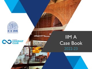 IIM A
Case Book
2022-23
 