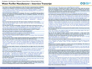 (C) Consult Club, IIM Ahmedabad
Water Purifier Manufacturer – Interview Transcript
Profitability | Cost Reduction | Moderate | Industrial Sector | McKinsey Buddy Case
2022-2023
Okay. And what kind of after-sales service is being offered by the dealers?
There are two types – scheduled service which is offered to every buyer within the warranty
period and unscheduled service which is offered upon receiving any complaint from the buyer.
The cost of scheduled service is entirely borne by the manufacturer. Unscheduled service
involves additional revenue to the client from sale of spare parts.
I would like to focus first on scheduled service as it is increasing only costs and not revenue.
Sure. Sounds like a reasonable choice. We can evaluate unscheduled service later if time permits.
Yes. So, I would like to divide costs of scheduled service as material (spare parts like filter to
replace), man (employees like technicians in dealerships) and method (the process followed for
the service). Is there any of these component where the client could be facing higher costs?
The client is as efficient as competitors with production of spare parts and the dealers are also
following industry standard processes for service. Can you further expand on the dealership cost?
Definitely. I would consider the dealership cost per unit of the purifier to benchmark with
competitors. I would divide the dealership cost into number of services per unit and rate charged
by dealers per service. Number of services per unit can be further expressed as number of
services per year and warranty period in years. Is the client offering anything different from
competitors in these numbers?
No. The client is offering 2-year warranty period with standard number of services per year same
as the competitors.
Okay. Then moving to rate charged by dealers per service, can you please explain if the rate is
fixed or there are further components involved?
Yes. So, the rate charged by dealers consists of three components – a base value of Rs.
100/service, an incentive value of Rs. 50/service if the service time is less than 8 hrs. and a
conveyance value per service depending upon the distance travelled by the technician.
Benchmarking against the competitors, is there any component where the client is incurring
higher costs? Do we have any data about that?
Yes. So, the total costs incurred are higher for the incentive value component.
I see. I would like to split the incentive component as rate per service and the fraction of total
services qualified for incentive. Which of these components is higher as compared to
competitors?
Well, the rate of incentive component is common across all the dealerships. The fraction of
qualified services seems to be higher in case of the client.
As the incentive is based on the criteria of service time less than 8 hrs., this could imply that
maybe competitors have a tighter criteria for this component. Is there any reason why this value
was set as 8 hrs.
So, the client had renewed the agreement with dealers about a year ago. In the new agreement of
3 years, the client decided to offer better incentive component to attract new dealers as well as
retain existing dealers. Therefore, the criteria was set at 8 hrs. as compared to competitor’s value
of 3 hrs. Now, can you provide recommendations to the client based on the analysis performed?
Sure. I would like to divide the recommendations into two categories based on short-term and
long-term orientation.
In short term, as the agreement will continue, the client may not be able to modify the dealership
rate structure. The client can implement cost cutting operations in other parts of after-sales
service operation. However, in long term, it is highly recommended to work on reducing the
time criteria as it will also improve customer satisfaction with after-sales service. The client can
renew the agreement with a tighter constraint and work on building better relationships with the
dealers providing them the necessary support & expertise on improving operational efficiency.
Great. We can conclude here. Thank you.
Your client is a water purifier manufacturer in India. The client is experiencing lower profitability
compared to its competitors. The client has hired you to analyse and give recommendations.
I would first like to receive clarification on how the client is defining profitability. Is it defined as
the ratio profit/revenue? Also, is the profit being considered operating profit or net profit? Is it a
recent phenomenon or long term one?
You are correct about the definition of profitability. The client is using EBITDA (Earnings Before
Interest, Tax, Depreciation & Amortization) value for profitability calculations. This issue is
occurring for past one year.
Okay. I think I am clear about the problem statement. Now, I would like to understand about the
client’s business. Where is the client located in the value chain of this product? I think at a high
level, such a product will have its value chain as Suppliers → Manufacturer → Distributor →
Retailer.
You are correct about the value chain. The client is mainly a manufacturer of the purifiers.
Okay. And what are different types of purifiers offered by the client? Is the profitability issue
specific to any single type?
The client offers two types of technologies – RO and UV. Both types are facing the same issue.
Got it. Then, I would like to understand geographic span of the client. Where is the client
currently operating namely location of manufacturing plant and covered geography of sales?
The client sales purifiers across India. The only manufacturing plant is located in Gurgaon.
Okay. And to what kind of customers is the client offering its products?
The client sales purifiers to residential as well as industrial applications.
Is the profitability issue particular to a segment or across both the segments?
This issue is faced mainly by the residential segment of customers.
Next, I would like to understand about competition present in this industry. How is the presence
of client in the market?
The water purifier market is largely organized. Organized players occupy 60% share in the market.
There are four major players in the market and the client has a 28% market share.
Okay, I assume the client is a market leader considering such a high value of market share. I think I
have our client’s context. Now, I would like to evaluate different components of profitability with
respect to competitors to get to the root cause behind client’s issue. EBITDA could be split into
two components – Revenue (+) and Operating Costs (-). Are both of these metrics affected for
our client?
Revenues have been healthy. However, the Operating Costs are higher than all 3 of the client’s
competitors.
Okay! In that case, I would like to take a value chain approach to identify the components of
Operating Cost that are leading to a decrease in profitability. Will that be a good approach?
Sure. You can move ahead with this approach.
The value chain in this industry can broadly be defined as Raw Material and other Inputs ->
Inbound Logistics -> Manufacturing and Quality Check -> Storage and Outbound Logistics ->
Marketing & Sales -> After-sales Service. Where is our client facing higher operating costs?
This looks good. The client is experiencing higher costs in the after-sales service component. Can
you delve into that further?
Sure. First, I would like to understand how the client is operating its after-sales service. Do they
employ technicians or outsource entire after-sales function?
The client, similar to the competitors, uses a dealership model for the after-sales services. Dealers
can be exclusive for a company or may serve to multiple companies. The client, however, has
focused on developing exclusive network of about 6000 dealers across India.
Page 57
 