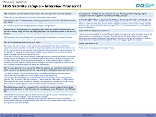 (C) Consult Club, IIM Ahmedabad
The regulations in India prevent any institution that is not AICTE approved from giving a degree.
Compliance with AICTE guidelines would dilute the HBS curriculum.
In that case HBS would not go for the AICTE approval. It wouldn’t be able to offer a degree. But I don’t
think that will be a constraint. ISB has a similar model and is successful. The other factor would be the
ability to set up the value chain. The key facets would be the teachers & land for the campus. Initially,
teachers might need to travel from parent campus. The rent for the campus would be a challenge and
would increase costs.
Good. What else do you want to look at?
I would next look at viability. In terms of financial viability, I am assuming pricing will remain same as the
parent campus to maintain parity. However, the additional cost due to the land and teacher travel
would drive up the costs. Additionally, there would be risks due to the lack of acceptance of India as a
study destination among International students. Hence, I will suggest against the proposal.
Thanks. That would be all.
Thank you. It was a pleasure interacting with you.
2022-2023
HBS wants to set up a new satellite campus in India. They want your advice about the proposal.
What is the primary objective of the school in setting up the new campus?
The mission of HBS is to educate leaders who make a difference in the world. They want to increase
their impact.
So, is it safe to assume that the target audience would be young Indians?
Actually, that is a bad assumption. It so happens that HBS wants this campus to be International like
the one in Boston. Having said that, the college does expect the proportion of Indians in the batch to
increase.
The motivation would be to expand their current capacity of the program in that case? And also,
what is the timeline they are aiming to set up the campus?
That is correct and they want to set it up in 5 years.
To evaluate the market entry, I would want to look at aspects under the three major heads:
opportunity analysis, feasibility and viability. In Opportunity analysis, I would look at the market size
and the market share that we can capture. In the feasibility, I would analyse the barriers to entry and
the feasibility of setting up the value chain. In viability, I would analyse if it would make economic
sense in the long run, and what could be the risks.
To do this, I would use the current demand for the HBS course to estimate the demand for the new
campus. As per my awareness, top US schools like HBS receive around 10k applications every year
for their MBA program. Those would automatically be our target market. However, I believe a
proportion of them would not be interested in studying at the Indian campus due to preference for
the US market. Do we have some data about their preferences?
That is a good approach. Let us assume that 50% of the applicants are interested in studying at the
Indian campus as well. Can you estimate the rough size? Ignore affordability as a concern for now.
I just want to add that I would also want to look at the additional Indian students that we can
capture because of the lower cost of this program vis-à-vis the Boston one.
I will use the CAT enrollments as a proxy for estimating the demand. So around 2 lakh students
apply for CAT to do their MBA. Let us assume 1% would meet the HBS criteria, i.e. 2000 students.
This means that the market is significant. However, the competition is another factor that I would
want to look at. Can you give me some information about the competitive scenario?
The satellite campus would face competition from primarily two sources: one would be the global
schools setting up campus in India. Currently, that is not a potent threat. The other is from IIMs and
ISB.
I believe HBS would have an edge over Indian schools as the global exposure and the brand value
that it would offer would give it a clear competitive advantage.
However, I would like to look at feasibility. The factors that I would look at are the regulatory
barriers and the feasibility of establishing the value chain. For that, I would want to know if there are
any regulatory restrictions in India?
HBS Satellite campus – Interview Transcript
Market Entry | Easy | EdTech
Page 83
 