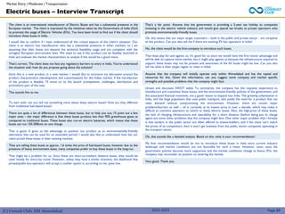 (C) Consult Club, IIM Ahmedabad
That’s a fair point. Assume that the government is providing a 5-year tax holiday to companies
investing in the electric vehicle industry and would give special tax breaks to private operators who
promote environmentally-friendly buses.
Ok, this means that our major target customers – both in the public and private sector - are receptive
to the product. Can you also tell me if there are existing EV bus operators in India?
No, the client would be the first-company to introduce such buses.
That does play for and against us. It's good for us since we would have the first mover advantage and
will be able to capture more market, but it might play against us because the infrastructure required to
support these buses may not be present and awareness of the EV buses might be low. Can you also
tell me what is their target region or cities in India?
Assume that the company will initially operate only within Ahmedabad and has the capital and
resources for this. Given this information, can you suggest some company and market specific
strengths and possible problems that the company might face.
(draws and discusses SWOT table) To summarize, the company has the requisite experience to
manufacture and customize these buses, and the environment-friendly policies of the government, and
the associated financial incentives, are a good reason to expand into India. The growing urbanization in
India, and the large population that uses public transport, also justify the need for a product that can
meet demand without compromising the environment. However, there are certain major
problems/barriers as well – oil is currently at its lowest price in over a decade, which may make it
difficult to convince operators to switch to these electric buses. Also, the high-price of these buses,
the lack of charging infrastructure and operability for a short distance (before being put to charge
again) are some other problems that the company might face. One other major problem that I foresee
is that tenders in the public sector are often offered to lowest-bidders, and if the client can’t match
the prices of its competitors, then it won’t get business from the public sector companies operating in
the transport sector.
Ok, that sounds like a detailed analysis. Based on this, what is your recommendation?
My final recommendation would be not to introduce these buses in India since current industry
landscape and market conditions are not favorable for such a move. However, soon, once the
government policies become more supportive and the market conditions change to favour EVs, the
company may reconsider its position on entering the market
Very good. Thank you.
2022-2023
The client is an international manufacturer of Electric Buses and has a substantial presence in the
European market. The client is impressed by the initiatives taken by the Government of India (GoI)
to promote the usage of Electric Vehicles (EVs). You have been hired to find out if the client should
introduce these buses in India.
I would like to confirm if I have understood all the critical aspects of the client’s situation. Our
client is an electric bus manufacturer who has a substantial presence in other markets, so I am
assuming that their buses are beyond the technical feasibility stage and are complaint with the
stringent European environment laws. We need to see if this product can be feasibly launched in
India and evaluate the market characteristics to analyze if this would be a good move.
That’s correct. The client does not face any regulatory barriers to entry in India. You’ve understood
the situation well, how do you propose going about the solution?
Since this is a new product in a new market, I would like to structure my discussion around the
product characteristics (development and customization) for the Indian market. If the introduction
of the product is feasible, I’ll move on to the launch (competition, challenges, distribution and
promotion) part of the case.
This sounds fine to me.
To start with, can you tell me something more about these electric buses? How are they different
from traditional fuel-based buses?
There are quite a lot of differences between these buses, but to help you out, I’ll point out a few
major ones – the major difference is that these buses produce less than 90% greenhouse gases as
compared to traditional buses. These buses also run-on electric batteries, which means that these
buses can run 150-200kms on one charge.
That is good. It gives us the advantage to position our product as an environmentally-friendly
alternative that can be used for an extended period. I would also like to understand how has our
client priced these buses in their existing markets.
They are selling these buses at approx. 1.6 times the price of fuel-based buses; however due to the
presence of heavy environment taxes, many companies prefer to buy these buses in the long-run.
That might be a problem for us. Since these are short-to-medium distance buses, they would be
used mostly for intra-city travel. However, unless they have a similar incentive, the likelihood that
private/public bus-operators will accept a costlier option is, according to me, quite low.
Electric buses – Interview Transcript
Market Entry | Moderate | Transportation
Page 89
 