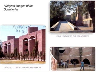 *Original Images of the
Dormitories
 