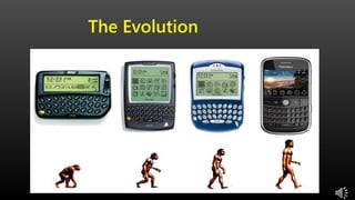 The Evolution
 