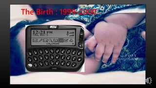 The Birth : 1999-2000
 