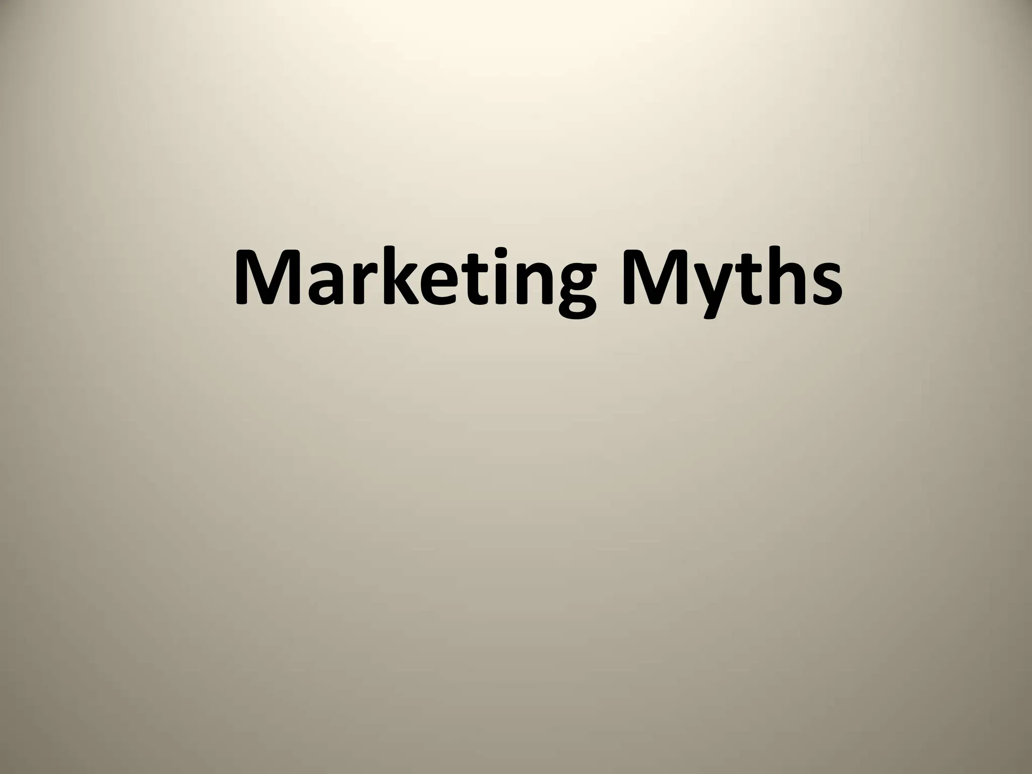 Marketing Myths
 