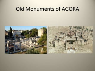 Old Monuments of AGORA
 