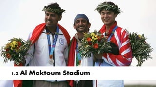 1.2 Al Maktoum Stadium
 
