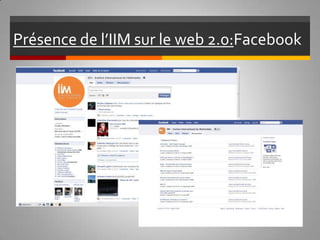 Présence de l’IIM sur le web 2.0:  Facebook  