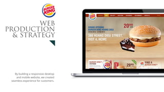 WEB
PRODUCTION
& STRATEGY
By building a responsive desktop
and mobile website, we created
seamless experience for customers.
 