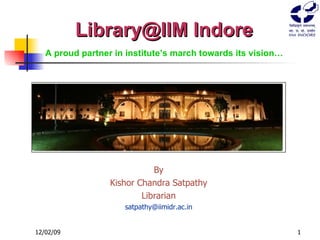 Library@IIM Indore A proud partner in institute’s march towards its vision…   ,[object Object],[object Object],[object Object],[object Object]