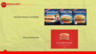 ADS and PROMOTION
LOCALIZED PRODUCT AUTONOMY.
BRAND EQUITYMcDonald's
 