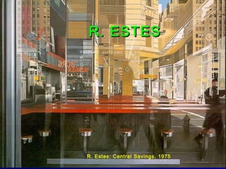 R. Estes: Central Savings. 1975
R. ESTESR. ESTES
 