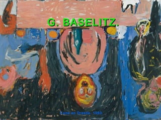 G. BASELITZ.G. BASELITZ.
Cena en Dresde. 1983.
 
