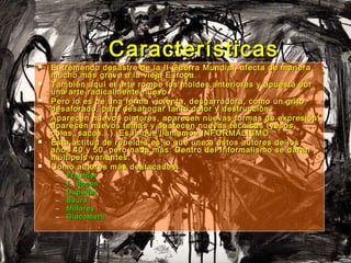 CaracterísticasCaracterísticas
 El tremendo desastre de la II Guerra Mundial, afecta de maneraEl tremendo desastre de la II Guerra Mundial, afecta de manera
mucho más grave a la vieja Europa.mucho más grave a la vieja Europa.
 También aquí el arte rompe los moldes anteriores y apuesta porTambién aquí el arte rompe los moldes anteriores y apuesta por
una arte radicalmente nuevouna arte radicalmente nuevo
 Pero lo es de una forma violenta, desgarradora, como un gritoPero lo es de una forma violenta, desgarradora, como un grito
desaforado, para desahogar tanto dolor y destrucción.desaforado, para desahogar tanto dolor y destrucción.
 Aparecen nuevos pintores, aparecen nuevas formas de expresión,Aparecen nuevos pintores, aparecen nuevas formas de expresión,
aparecen nuevos temas y aparecen nuevas técnicas (yesos,aparecen nuevos temas y aparecen nuevas técnicas (yesos,
colas, sacos...). Es lo que llamamos INFORMALISMOcolas, sacos...). Es lo que llamamos INFORMALISMO
 Esta actitud de rebeldía es lo que une a estos autores de losEsta actitud de rebeldía es lo que une a estos autores de los
años 40 y 50, pero nada más: Dentro del Informalismo se daranaños 40 y 50, pero nada más: Dentro del Informalismo se daran
múltipels variantes.múltipels variantes.
 Como autores más destacados:Como autores más destacados:
– FrautrierFrautrier
– F. BaconF. Bacon
– DubuffetDubuffet
– SauraSaura
– MillaresMillares
– GiacomettiGiacometti
 