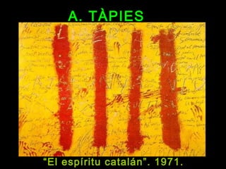 A. TÀPIES
“El espíritu catalán”. 1971.
 