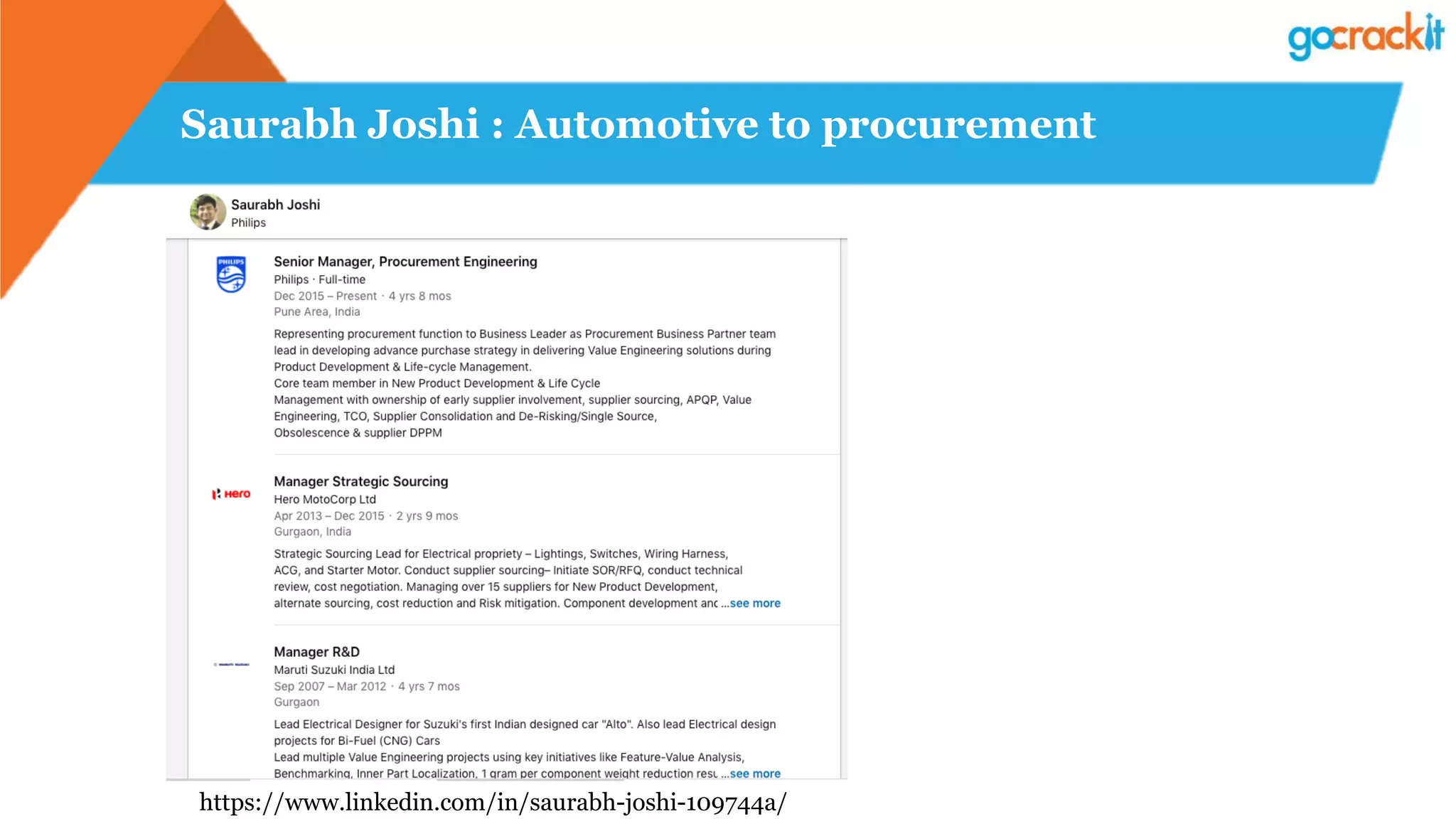 Saurabh Joshi : Automotive to procurement
https://www.linkedin.com/in/saurabh-joshi-109744a/
 