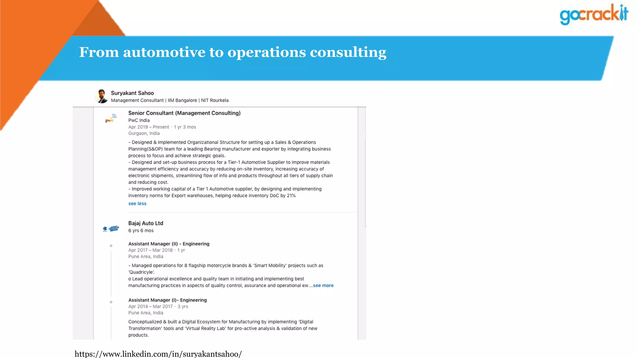 From automotive to operations consulting
https://www.linkedin.com/in/suryakantsahoo/
 