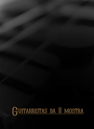 Guitarristas da II mostra
 