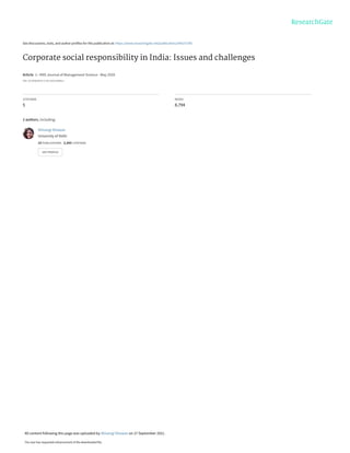 See discussions, stats, and author profiles for this publication at: https://www.researchgate.net/publication/344257785
Corporate social responsibility in India: Issues and challenges
Article in IIMS Journal of Management Science · May 2020
DOI: 10.5958/0976-173X.2020.00008.1
CITATIONS
5
READS
8,794
2 authors, including:
Shivangi Dhawan
University of Delhi
15 PUBLICATIONS 2,343 CITATIONS
SEE PROFILE
All content following this page was uploaded by Shivangi Dhawan on 27 September 2021.
The user has requested enhancement of the downloaded file.
 