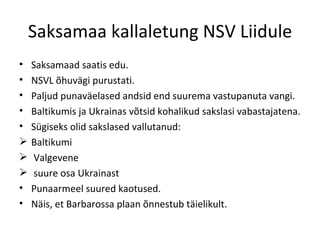 Saksamaa kallaletung NSV Liidule Saksamaad saatis edu. NSVL õhuvägi purustati. Paljud punaväelased andsid end suurema vastupanuta vangi. Baltikumis ja Ukrainas võtsid kohalikud sakslasi vabastajatena. Sügiseks olid sakslased vallutanud: Baltikumi Valgevene suure osa Ukrainast Punaarmeel suured kaotused. Näis, et Barbarossa plaan õnnestub täielikult. 