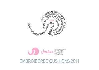 EMBROIDERED CUSHIONS 2011
 