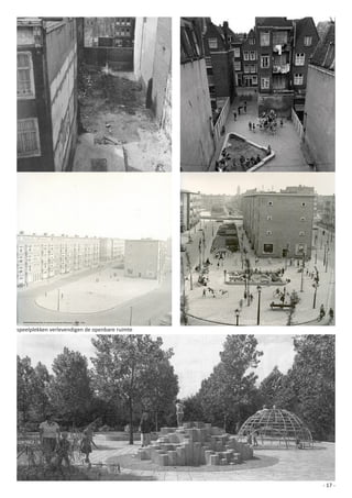 speelplekken verlevendigen de openbare ruimte




                                                - 17 -
 