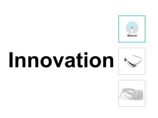 Innovation
 