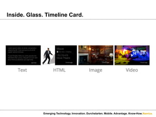 Namics.
Inside. Glass. Timeline Card.
Emerging Technology. Innovation. Durchstarten. Mobile. Advantage. Know-How.
 