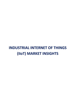 INDUSTRIAL INTERNET OF THINGS
(IIoT) MARKET INSIGHTS
 