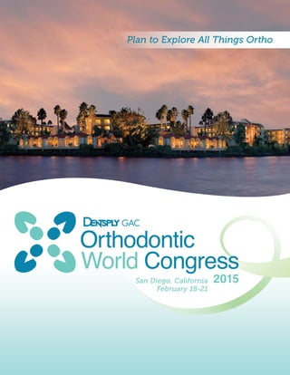 Plan to Explore All Things Ortho 
San Diego, California 
February 18-21 
 