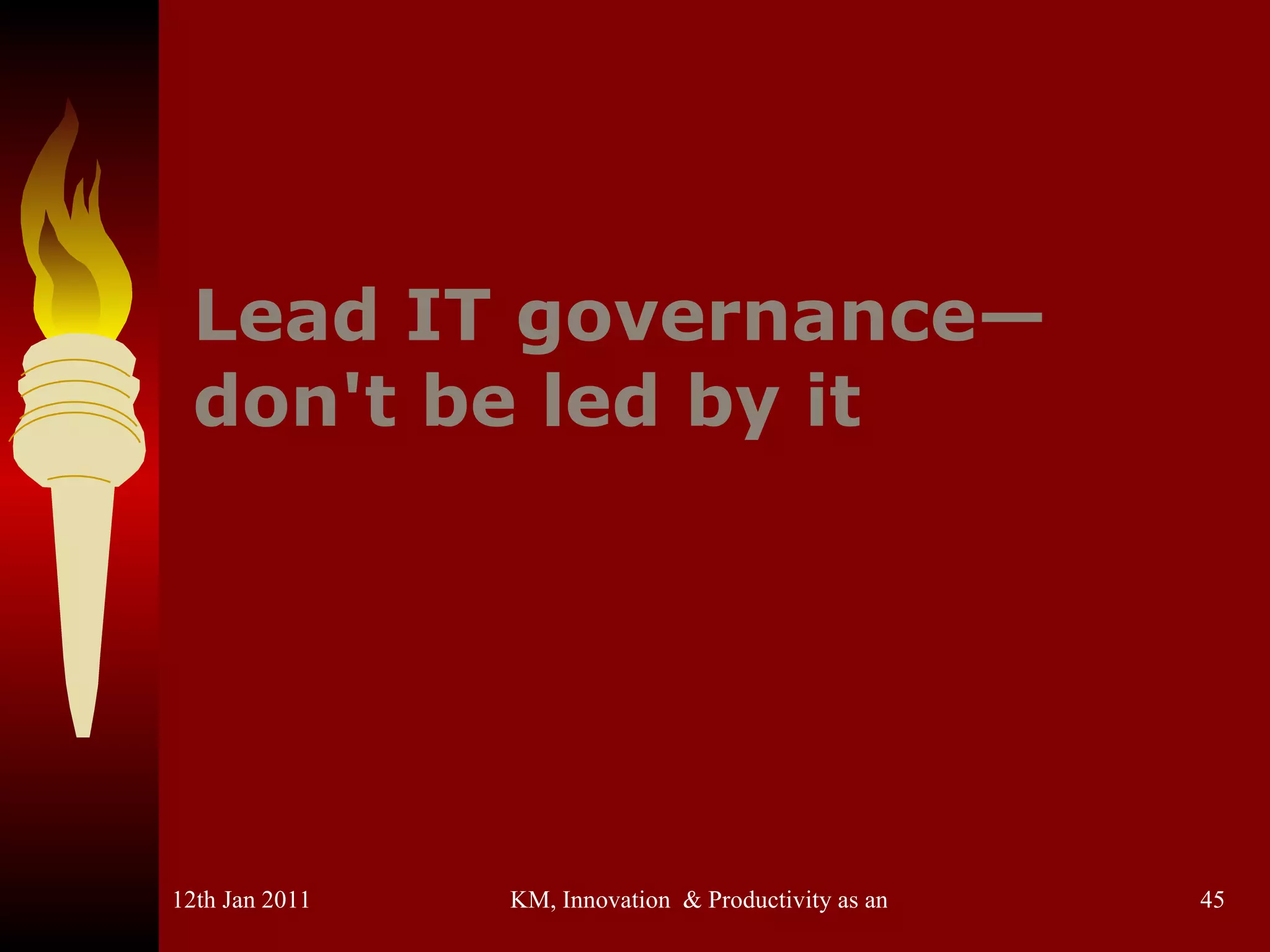 Lead IT governance—don't be led by it 